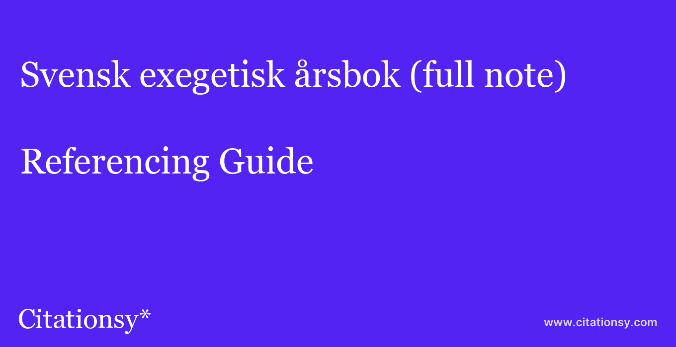 cite Svensk exegetisk årsbok (full note)  — Referencing Guide